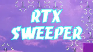 RTX Sweeper