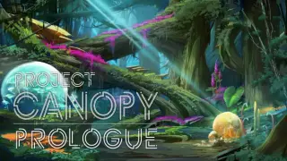 Project Canopy: Prologue