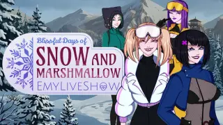 EmyLiveShow: Blissful Days of Snow and Marshmallow