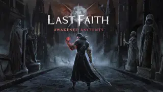The Last Faith - Awakened Ancients