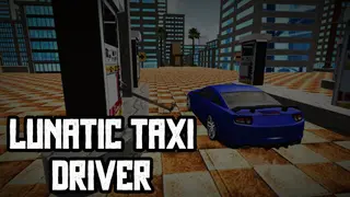 Lunatic Taxi Driver