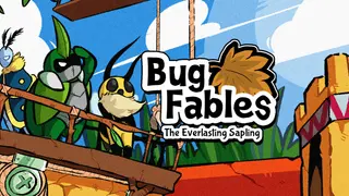 Bug Fables: The Everlasting Sapling