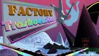 Factory Trashcension