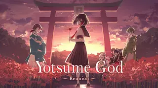 Yotsume God -Reunion