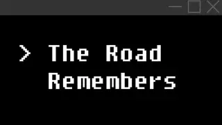 The Road Remembers