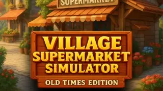Village Supermarket Simulator - Old Times Edition Market Sim - Switch