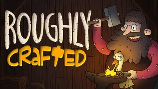 Roughly Crafted