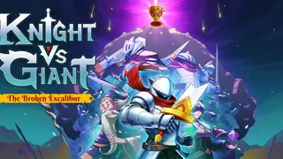 Knight vs Giant: The Broken Excalibur