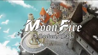 MoonFire: A Seeker's Saga