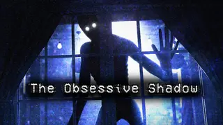 The Obsessive Shadow