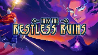 Into the Restless Ruins