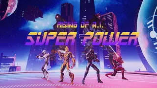 Super Power: Rising of A.I.