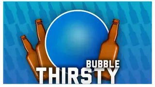 Thirsty Bubble
