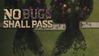 No Bugs Shall Pass