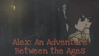 Alex: An Adventure Between the Ages