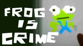 Frog is Crime