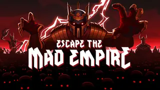 Escape The Mad Empire
