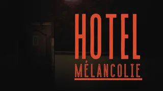 Hotel Melancolie