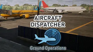 Aircraft Dispatcher: Ground Operations
