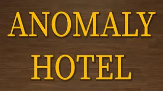 Anomaly Hotel