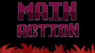 Main Action