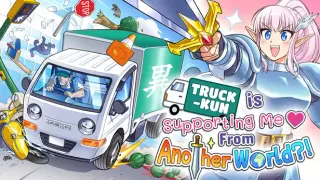Truck-kun is Supporting Me from Another World?!