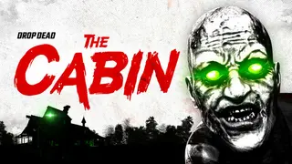 Drop Dead: The Cabin