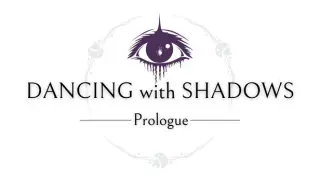 Dancing with Shadows: Prologue