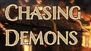 Chasing Demons