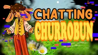 Chatting ChurroBun