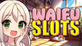 Waifu Slots