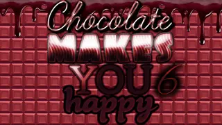 Chocolate makes you happy 6