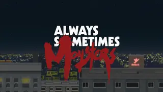 Always Sometimes Monsters