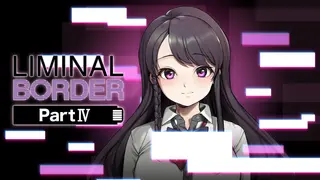 Liminal Border Part IV