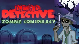 Dead Detective: Zombie Conspiracy