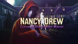 Nancy Drew: Curse of Blackmoor Manor