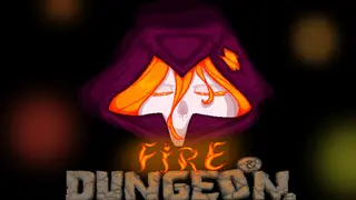 Fire and Dungeon