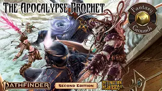 Fantasy Grounds - Pathfinder 2 RPG - Extinction Curse AP 6: The Apocalypse Prophet