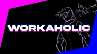Workaholic