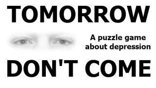 TOMORROW DON'T COME