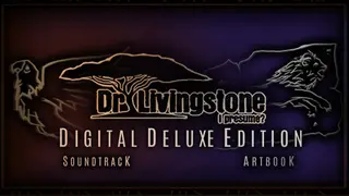 Dr Livingstone, I Presume? Digital Deluxe Edition