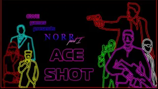 NORR part I: Ace Shot