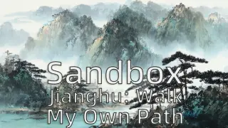 Sandbox Jianghu: Walk My Own Path