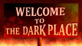 Welcome To The Dark Place