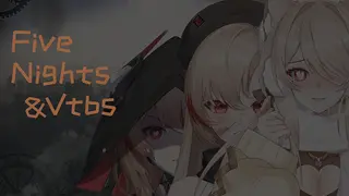 Five Nights And VTBs管人痴的五夜后宫