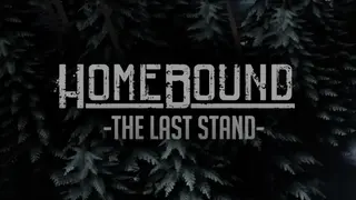 Homebound: The Last Stand
