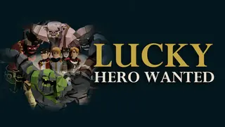 Lucky Hero Wanted