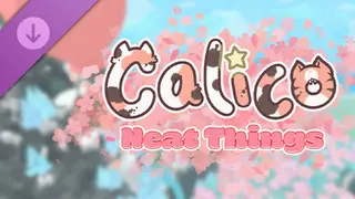 Calico - Neat Things DLC