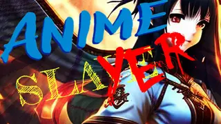 Anime Slayer