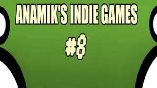Anamiks Indie Games #8
